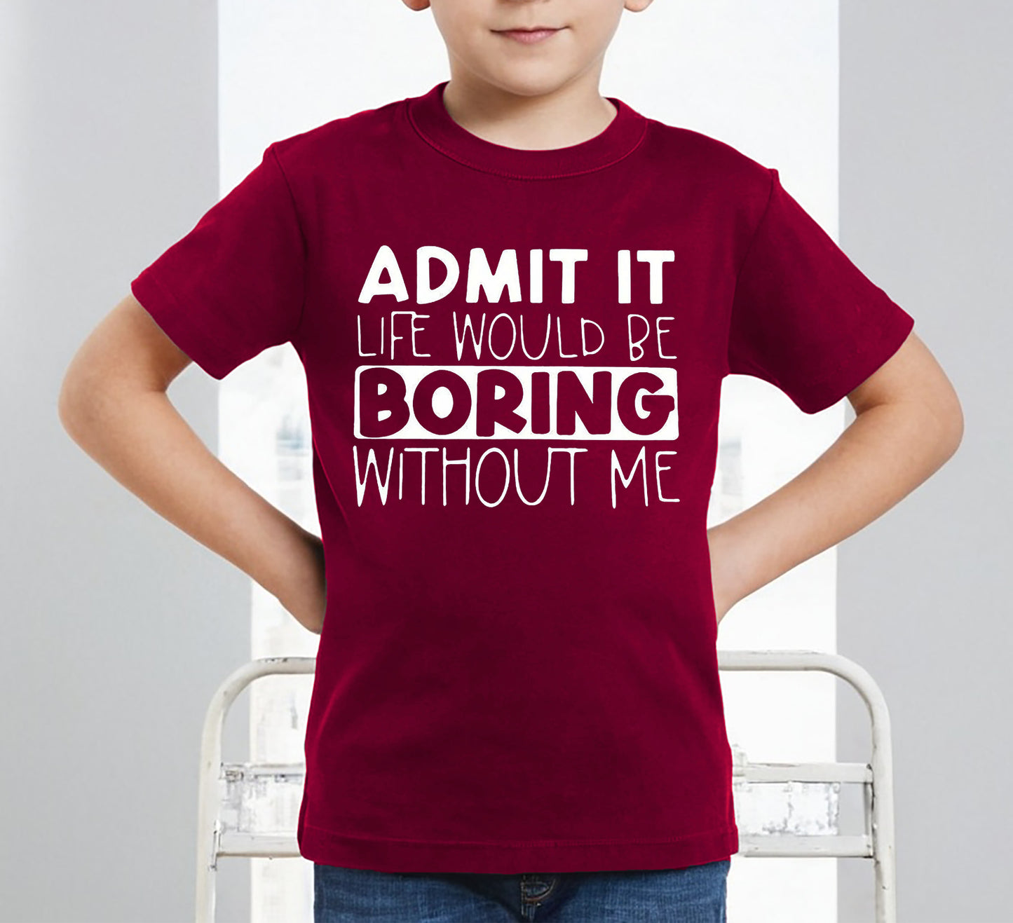 ADMIT IT LIFE WOULD BE BORING | KID'S T-SHIRT ADMIT IT LIFE WOULD BE BORING | KID'S T-SHIRT