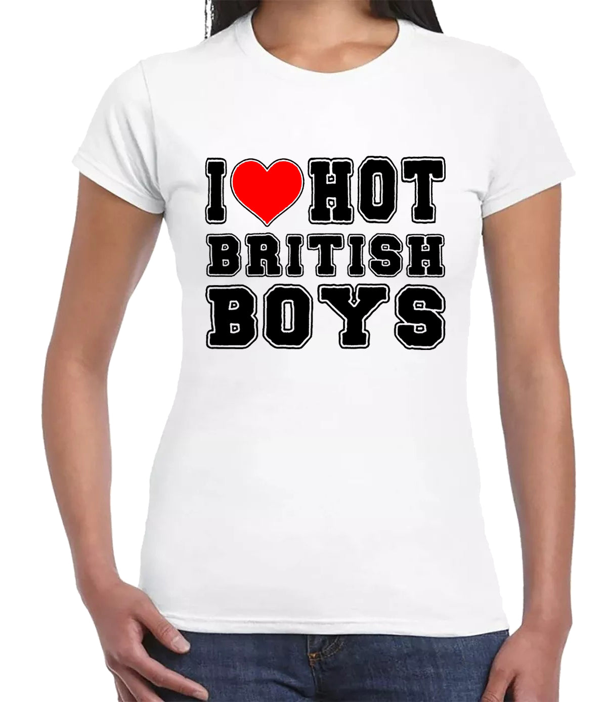 I Love Hot British Boy | LADIES T-SHIRT