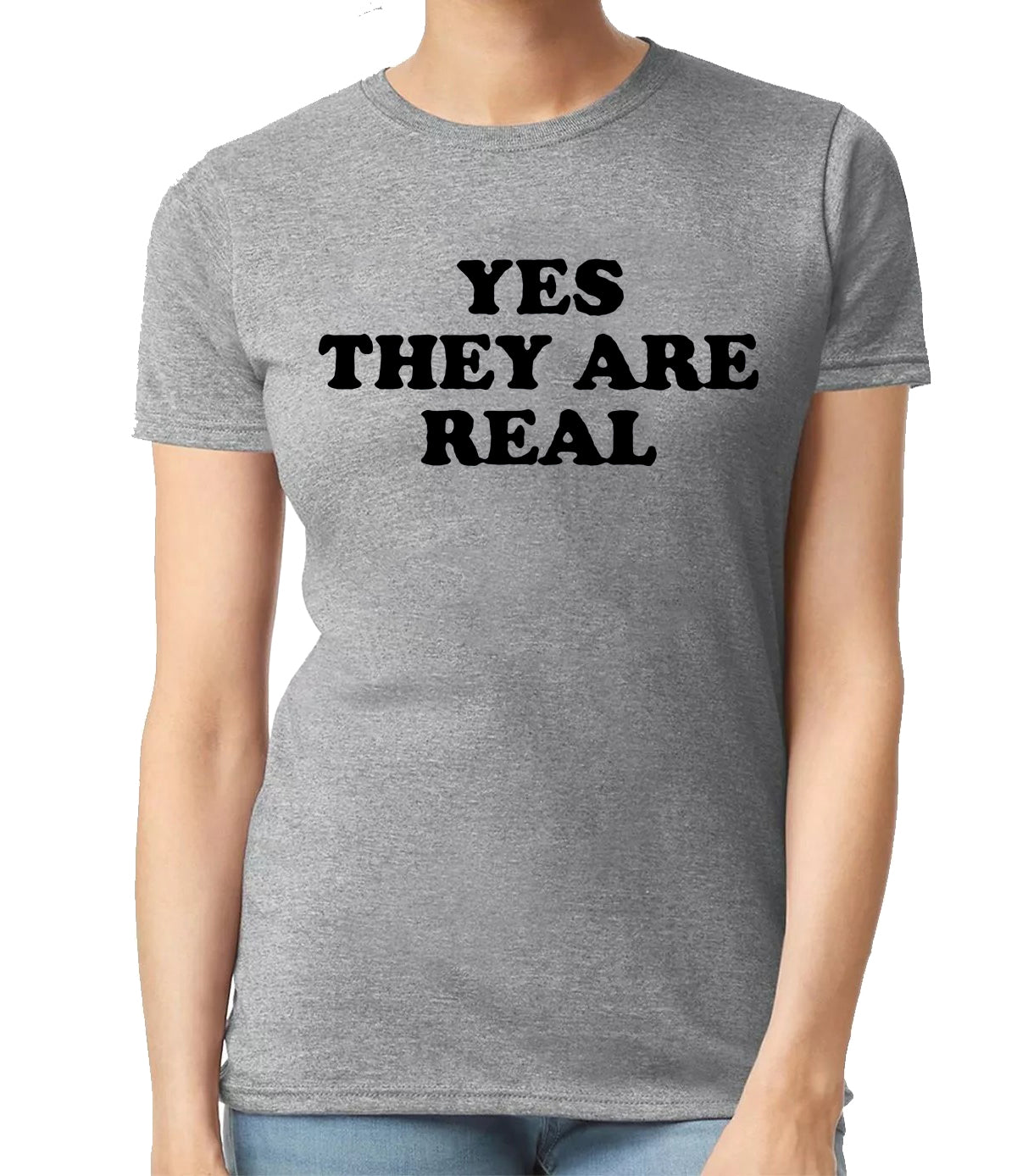 YES THEY ARE REAL | LADIES T-SHIRT SPORT GRAY T-SHIRT BLACK PRINT YES THEY ARE REAL | LADIES T-SHIRT
