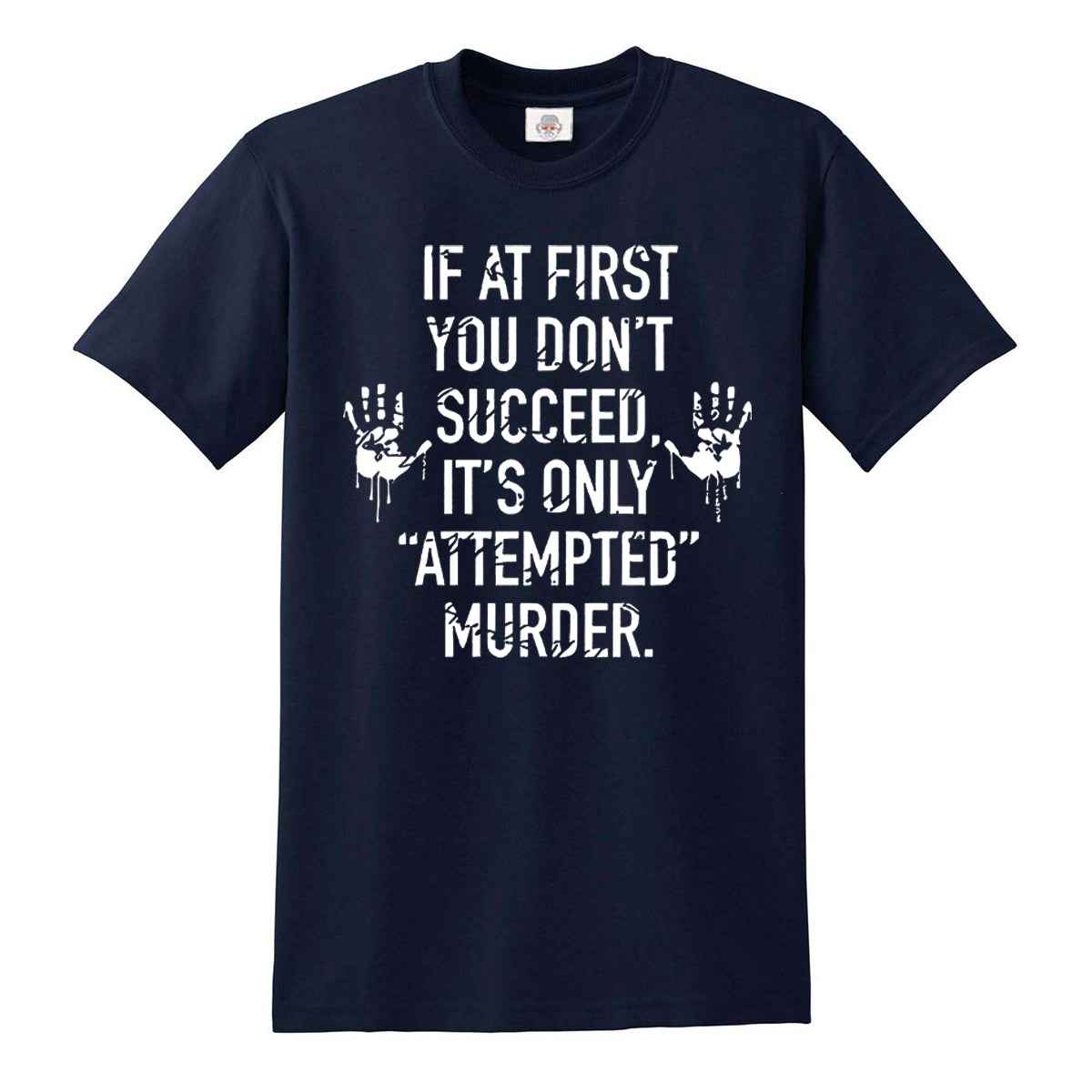 If At First You | MEN'S T-SHIRT