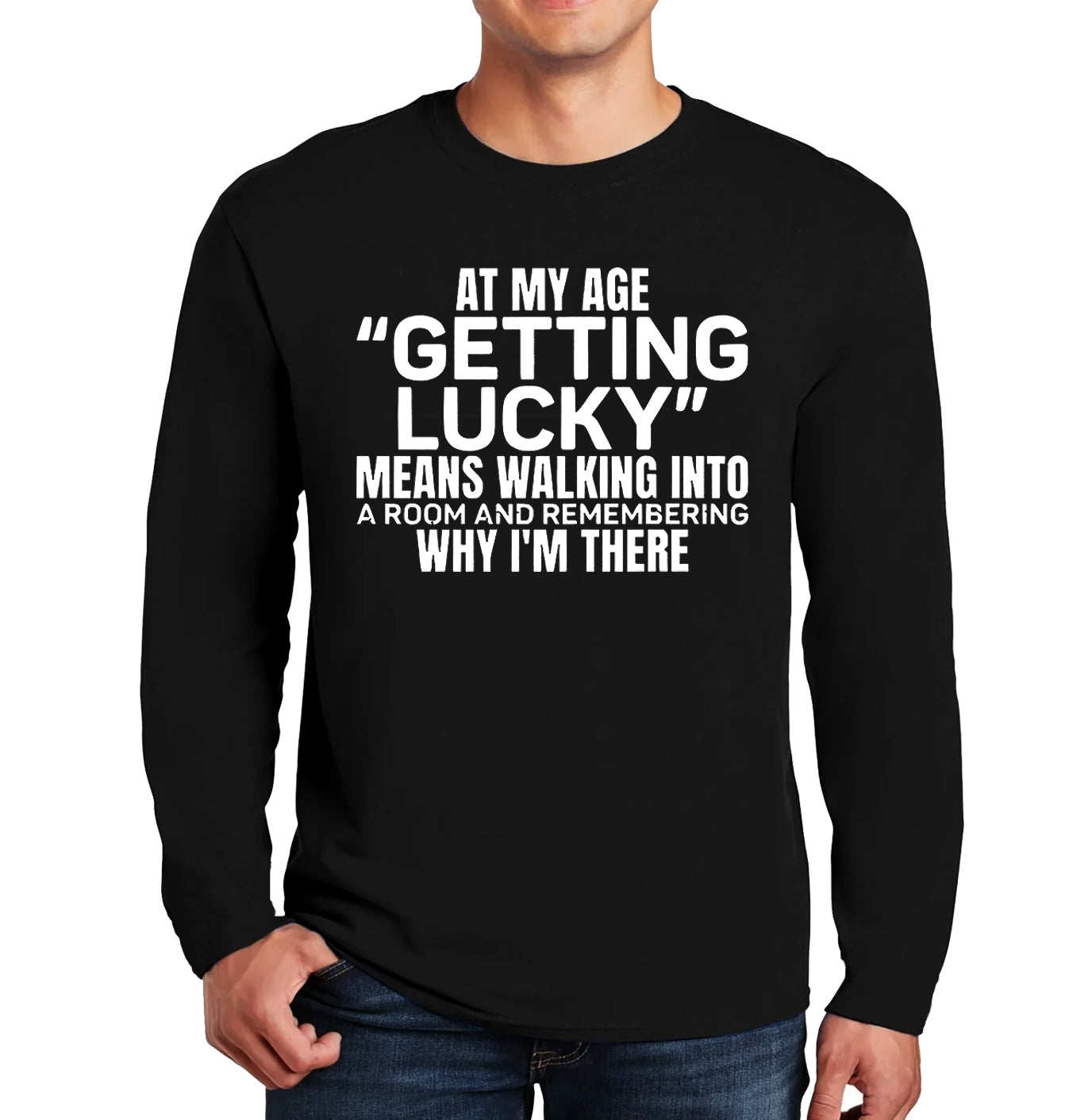 At My Age Getting Lucky | Men's Long Sleeve