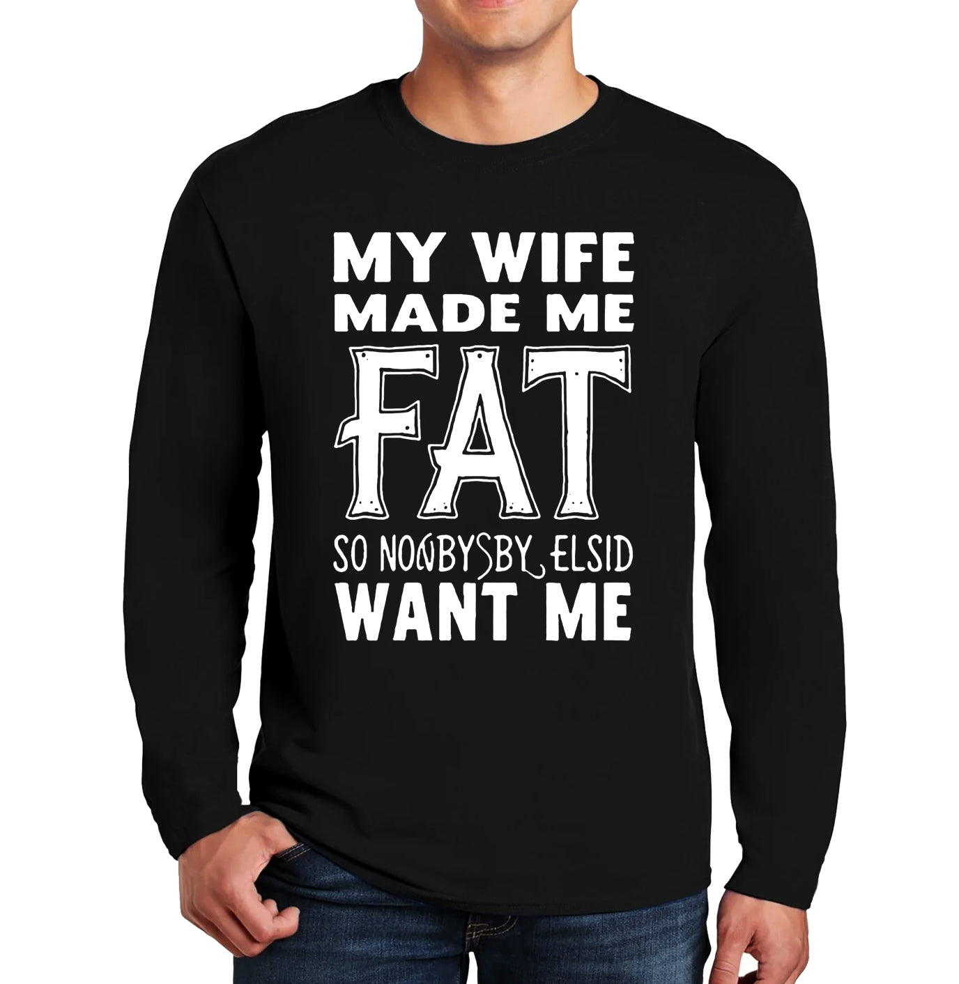 My Wife Made Me | Men's Long Sleeve