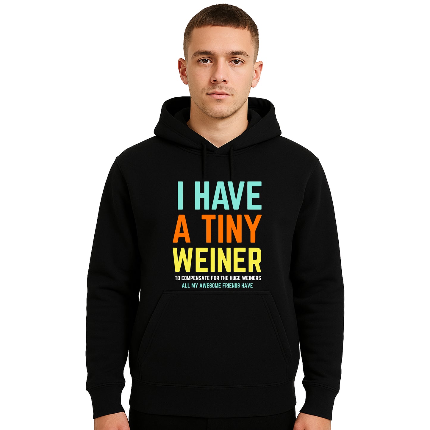 I Have A Tiny Weiner | Hoody For Men's