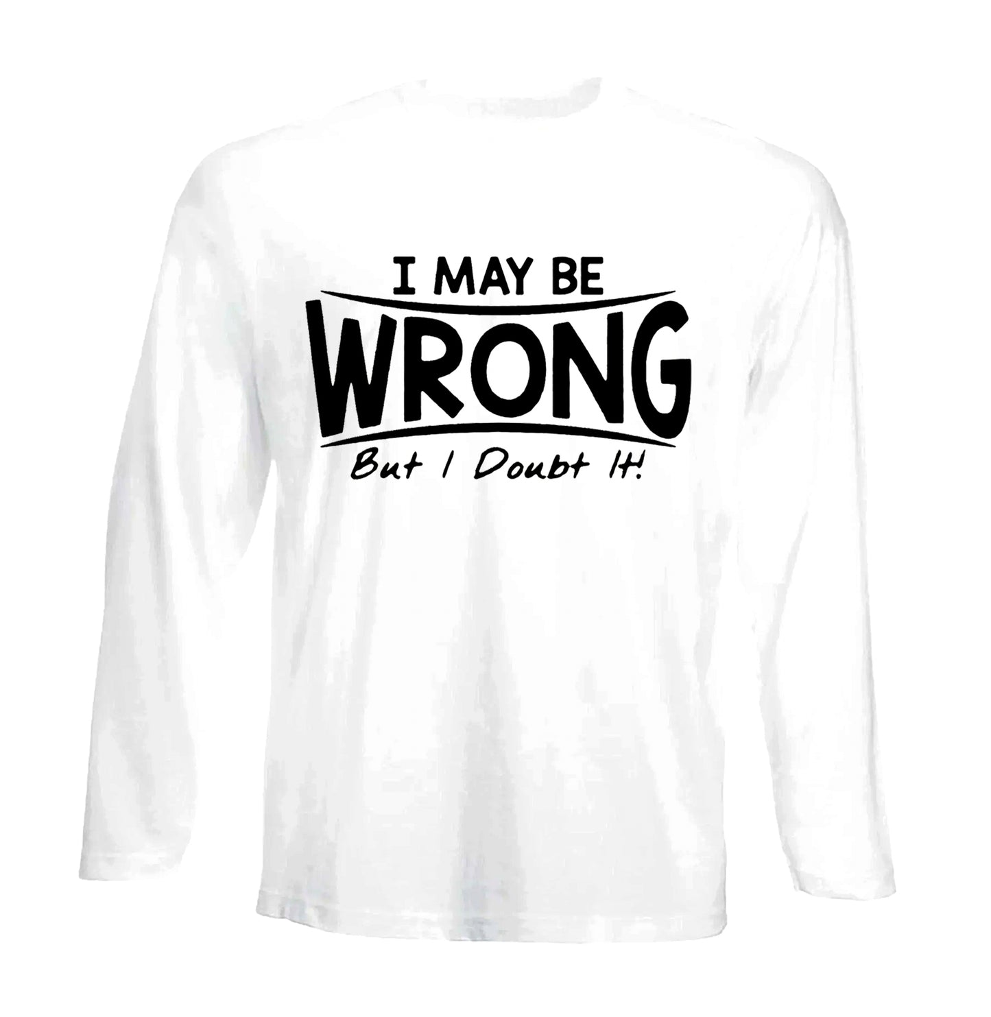 I May Be Wrong | Men's Long Sleeve