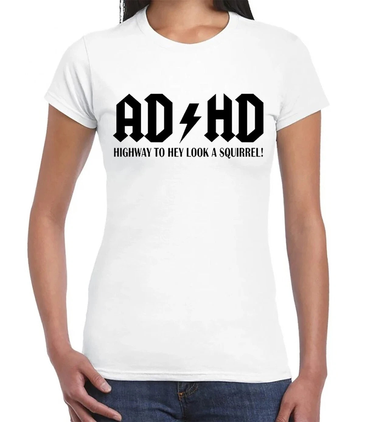 AD HD HIGHWAY TO HEY LOOK A SQUIRREL | MEN'S T-SHIRT WHITE T-SHIRT BLACK PRINT AD HD HIGHWAY TO HEY LOOK A SQUIRREL | MEN'S T-SHIRT