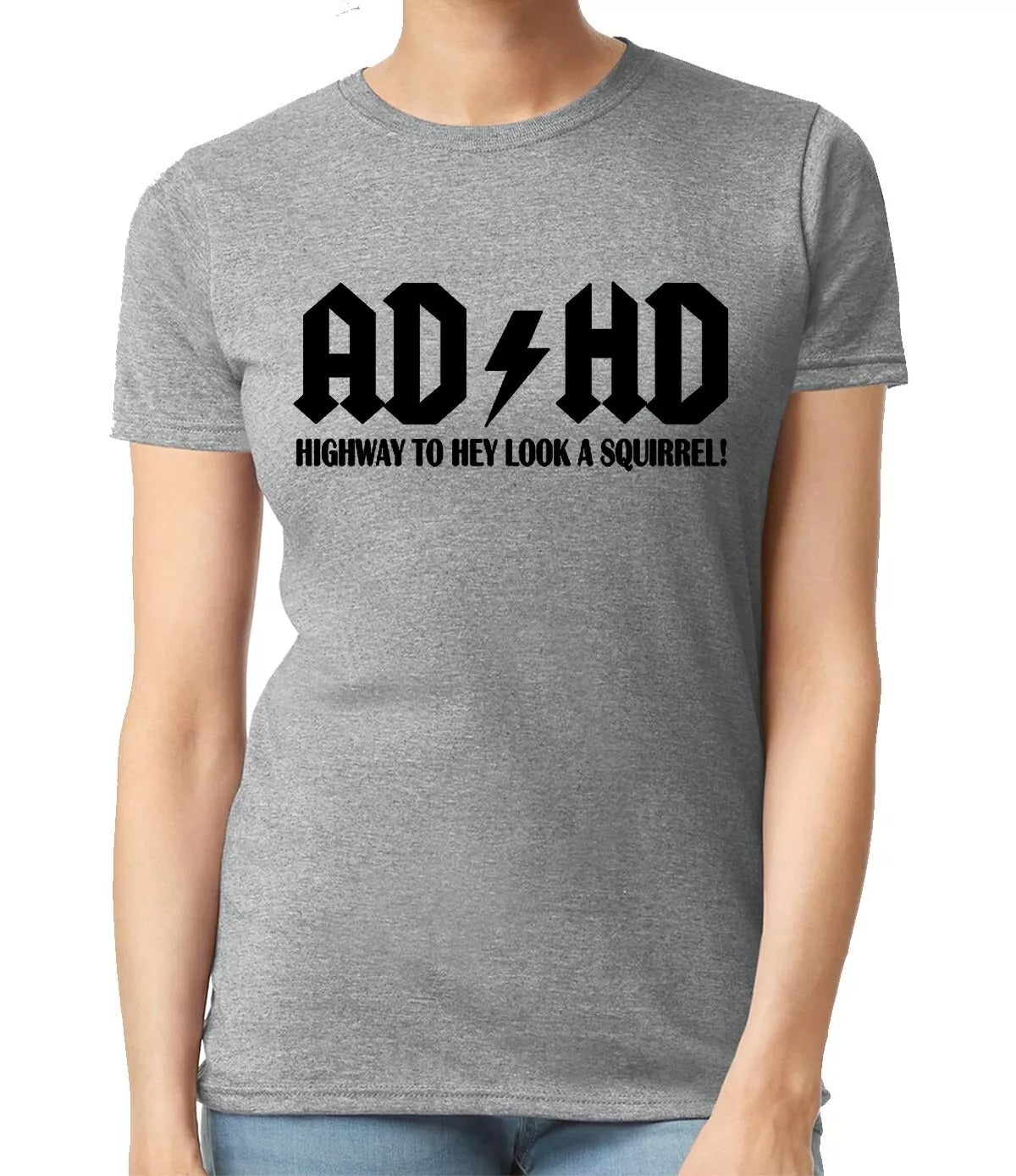 AD HD HIGHWAY TO HEY LOOK A SQUIRREL | MEN'S T-SHIRT SPORT GRAY T-SHIRT BLACK PRINT AD HD HIGHWAY TO HEY LOOK A SQUIRREL | MEN'S T-SHIRT