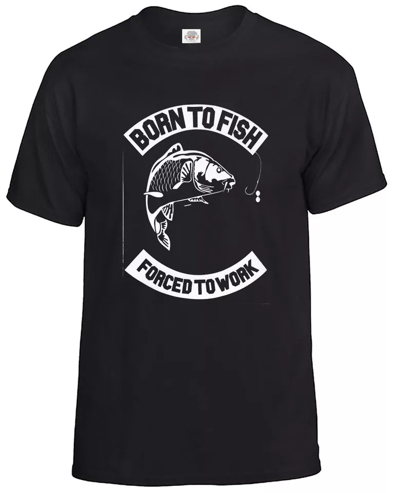 Fishing T-Shirt Men's Fisherman MEN'S T-SHIRT BORN TO FISH FORCED TO WORK Fishing T-Shirt Men's Fisherman MEN'S T-SHIRT
