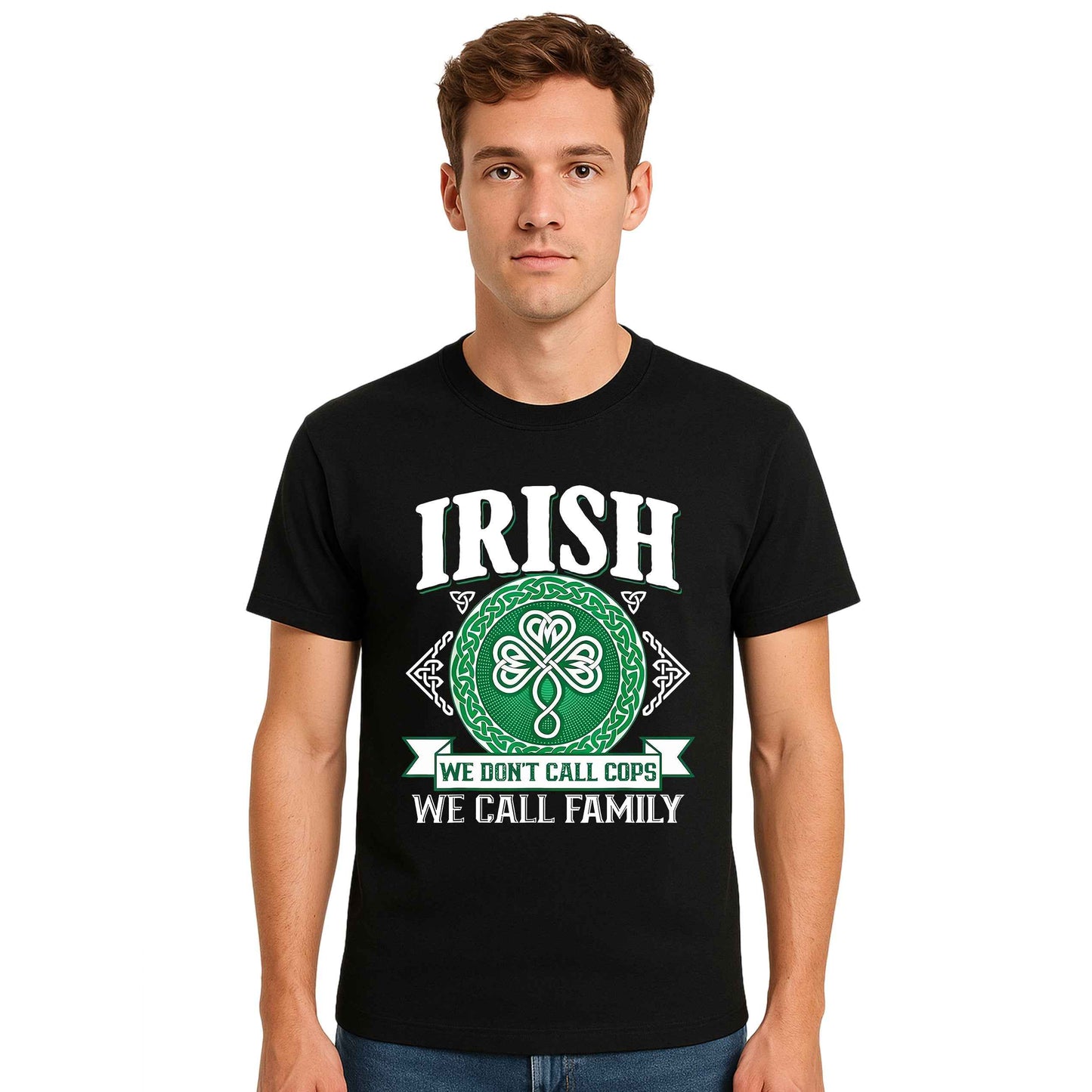 Irish We Don't Call | T-Shirt For Men's Irish We Don't Call | T-Shirt For Men's