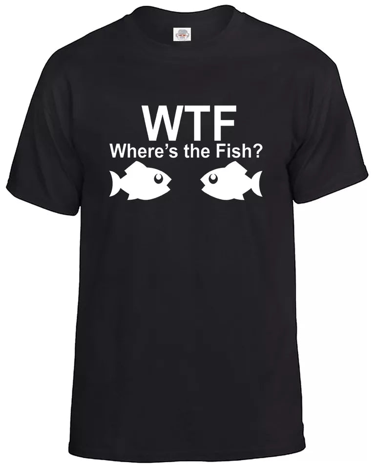 Fishing T-Shirt Men's Fisherman MEN'S T-SHIRT WTF WHERE'S IS FISH Fishing T-Shirt Men's Fisherman MEN'S T-SHIRT