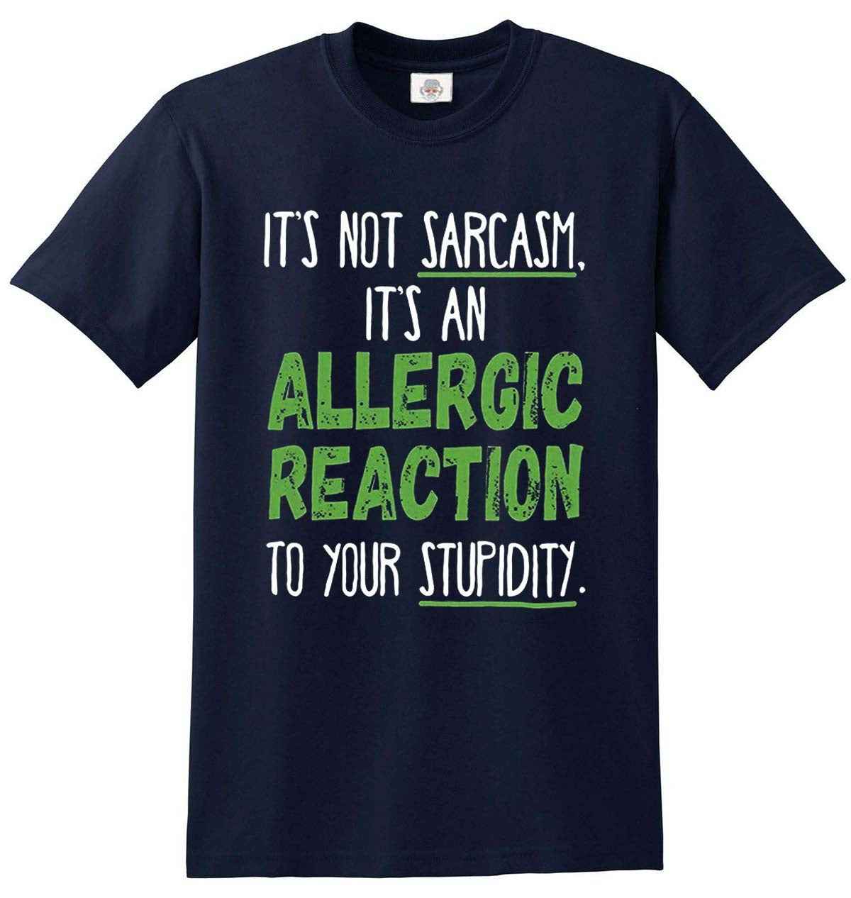 Funny Allergic Reaction T-Shirt - It's An Allergic Reaction Not Sarcasm Navy Tee Funny Allergic Reaction T-Shirt - It's An Allergic Reaction Not Sarcasm Navy Tee
