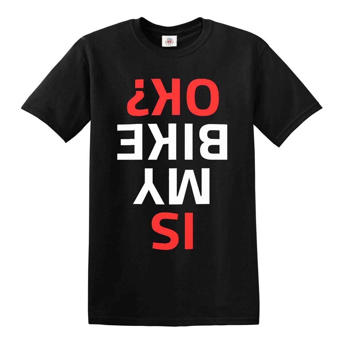 Is My Bike Okay T-Shirt - Red Print on Black T-Shirt Is My Bike Okay T-Shirt - Red Print on Black T-Shirt