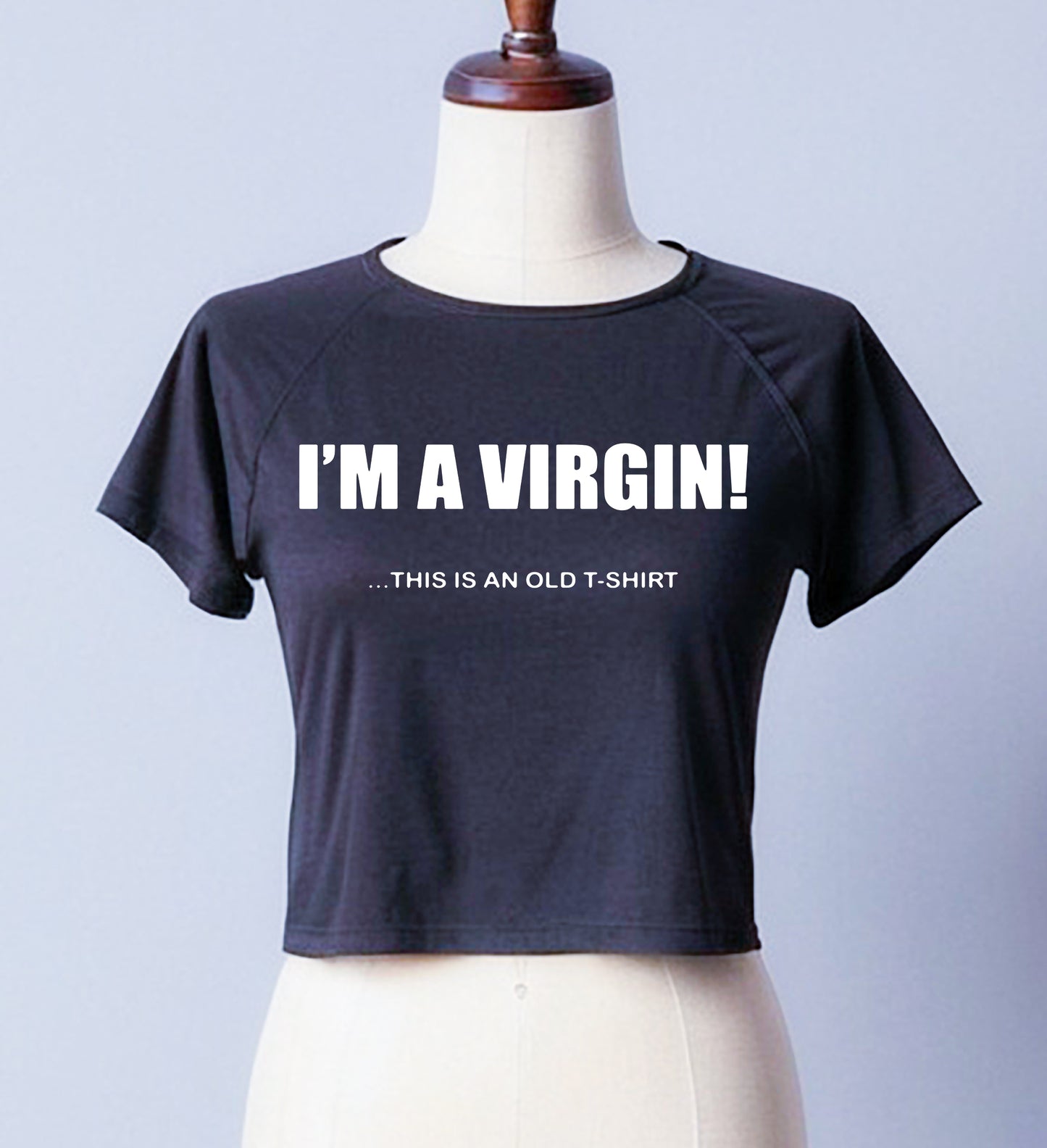 I'm A Virgin This Is An| LADIES CROP TOP