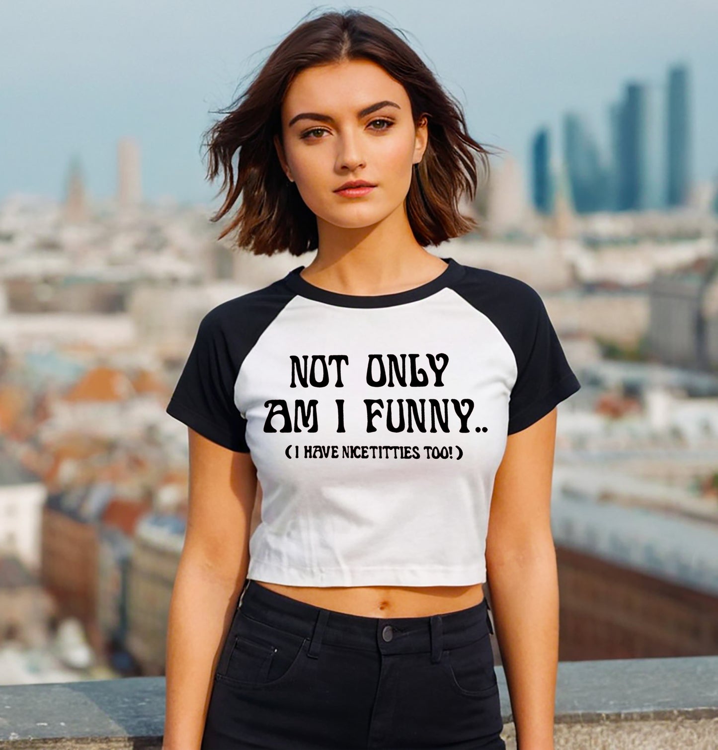 Not Only Am I Funny | LADIES RAGLAN CROP TOP