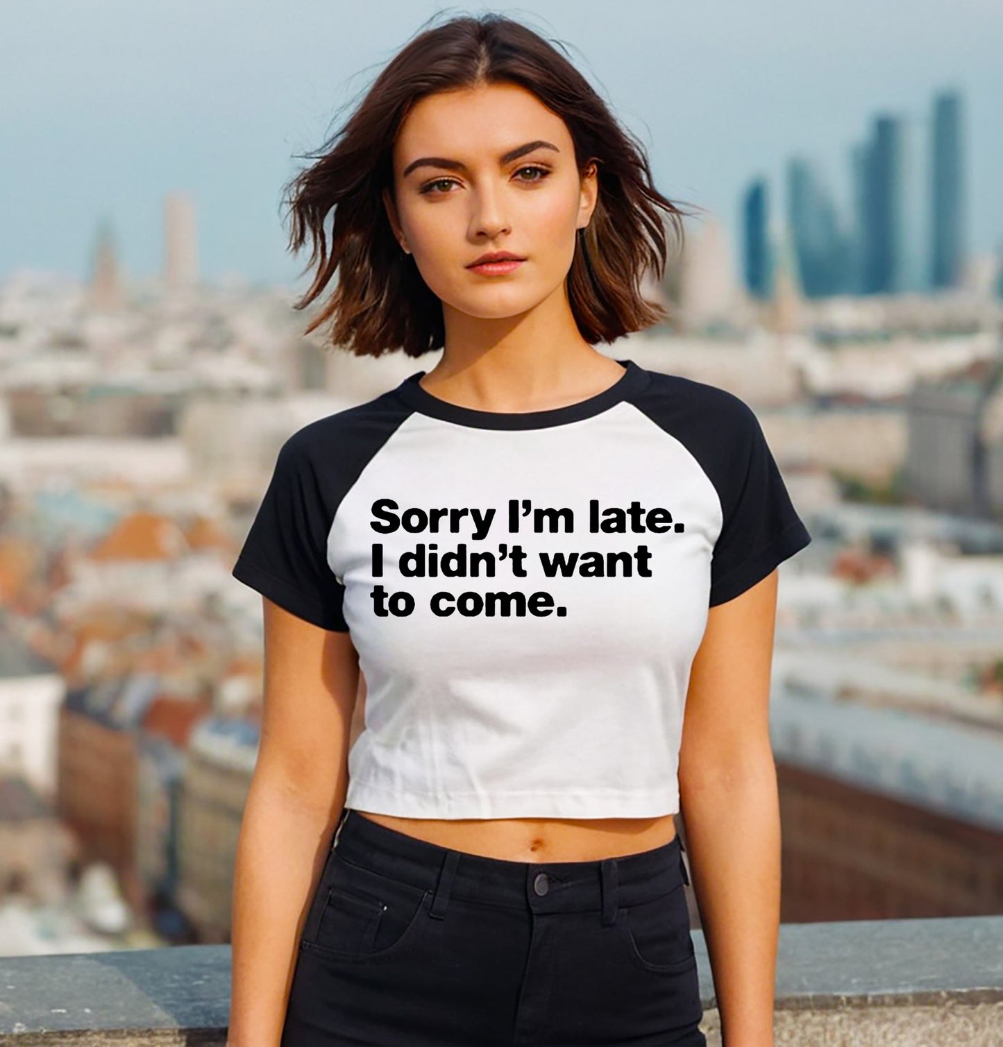 Sorry I'm Late I didn't | LADIES RAGLAN CROP TOP