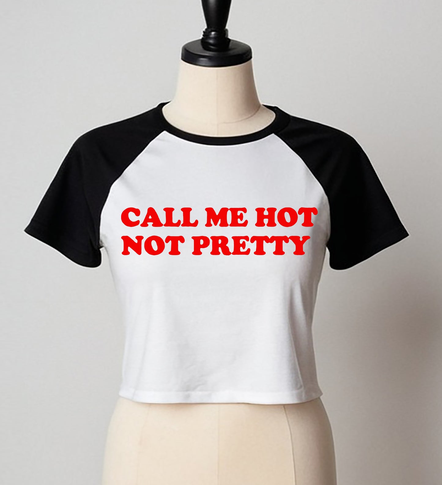 Call Me Hot Not Pretty| LADIES RAGLAN CROP TOP
