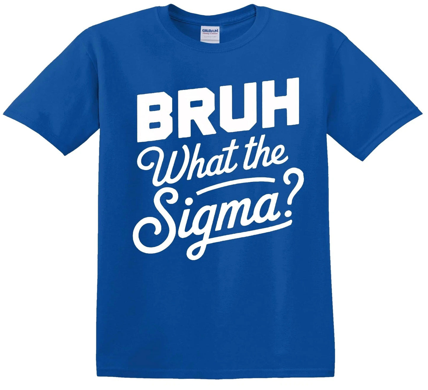 BRUH WHAT THE SIGMA | KID'S T-SHIRT ROYAL BLUE T-SHIRT WHITE PRINT BRUH WHAT THE SIGMA | KID'S T-SHIRT