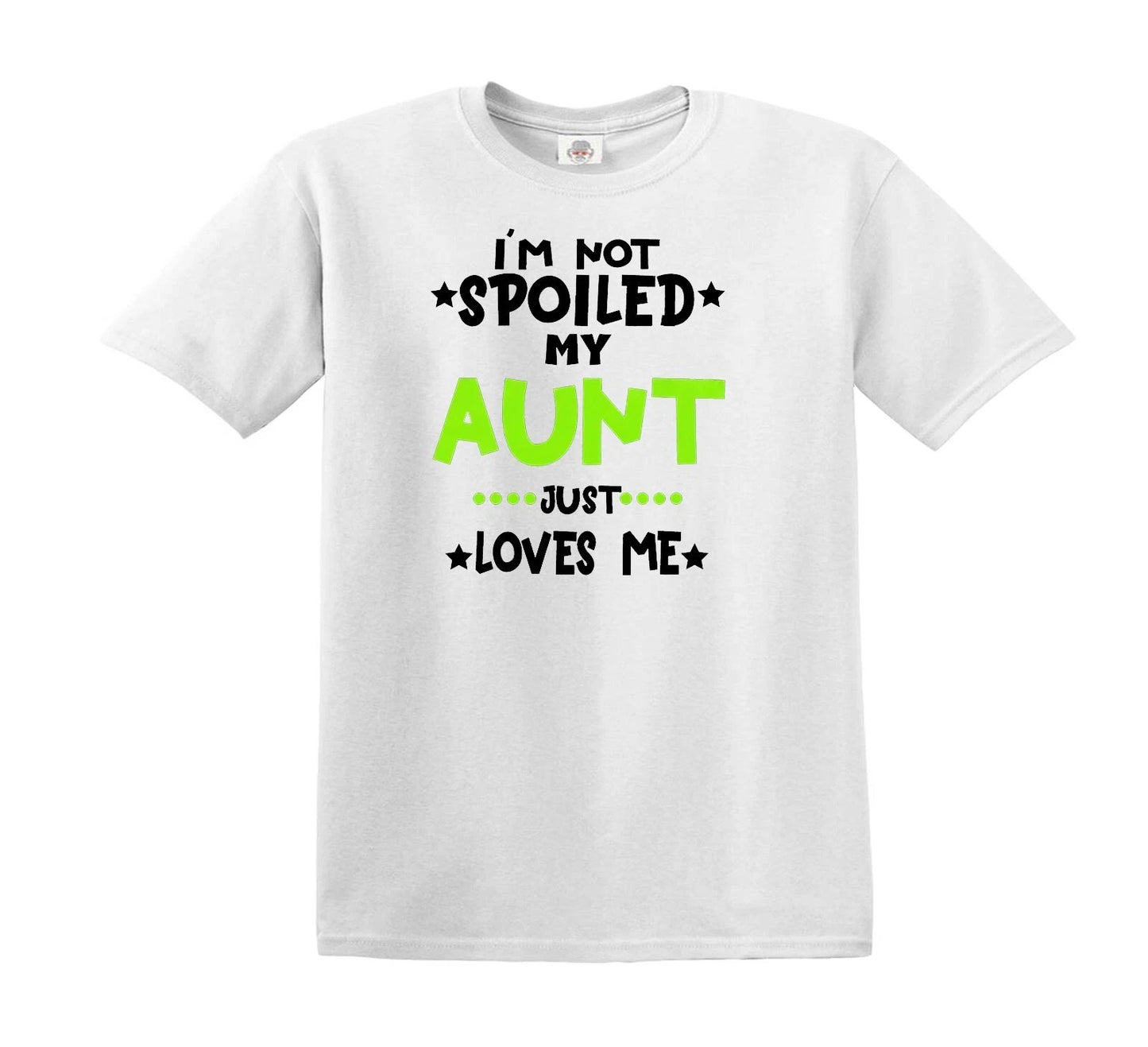 I'M NOT SPOILED MY AUNT JUST LOVE ME | KID'S T-SHIRT WHITE T-SHIRT BLACK PRINT I'M NOT SPOILED MY AUNT JUST LOVE ME | KID'S T-SHIRT