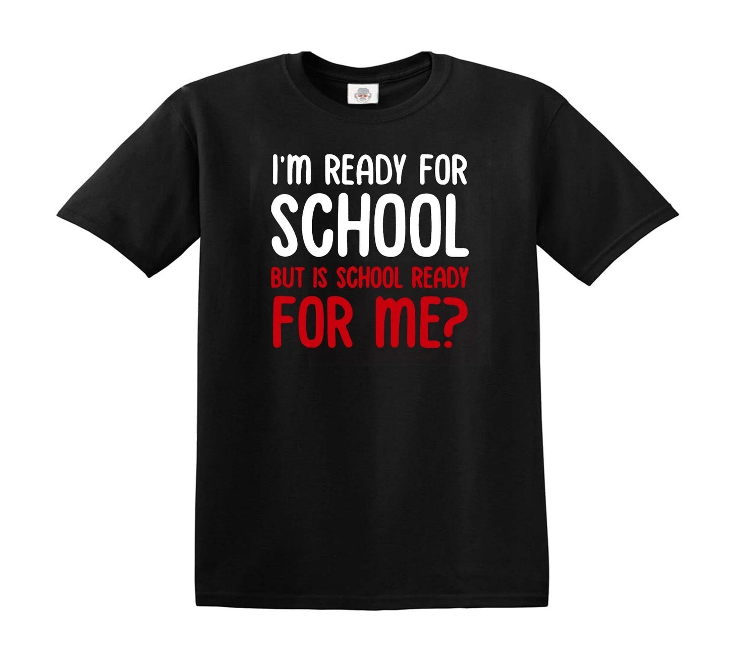 I'M READY FOR SCHOOL BUT | KID'S T-SHIRT BLACK T-SHIRT WHITE PRINT I'M READY FOR SCHOOL BUT | KID'S T-SHIRT