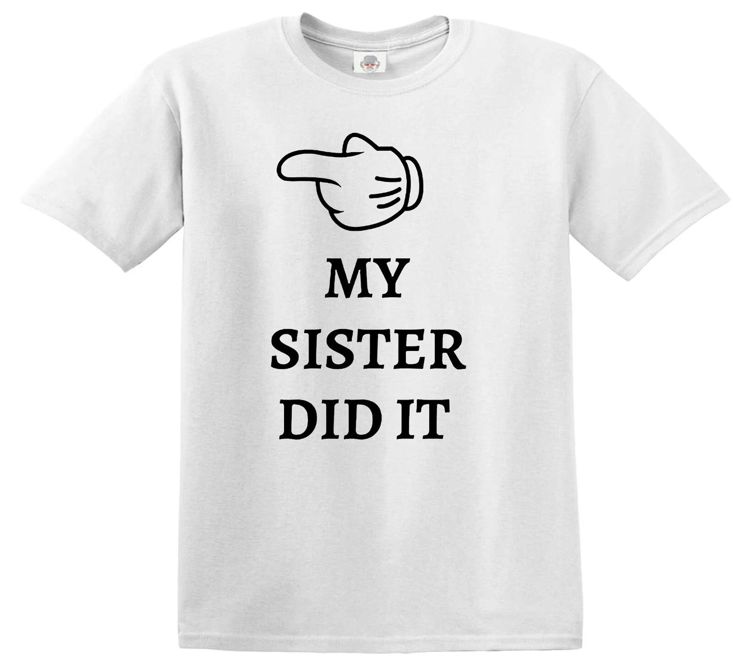 MY SISTER DID IT | KID'S T-SHIRT WHITE T-SHIRT BLACK PRINT MY SISTER DID IT | KID'S T-SHIRT
