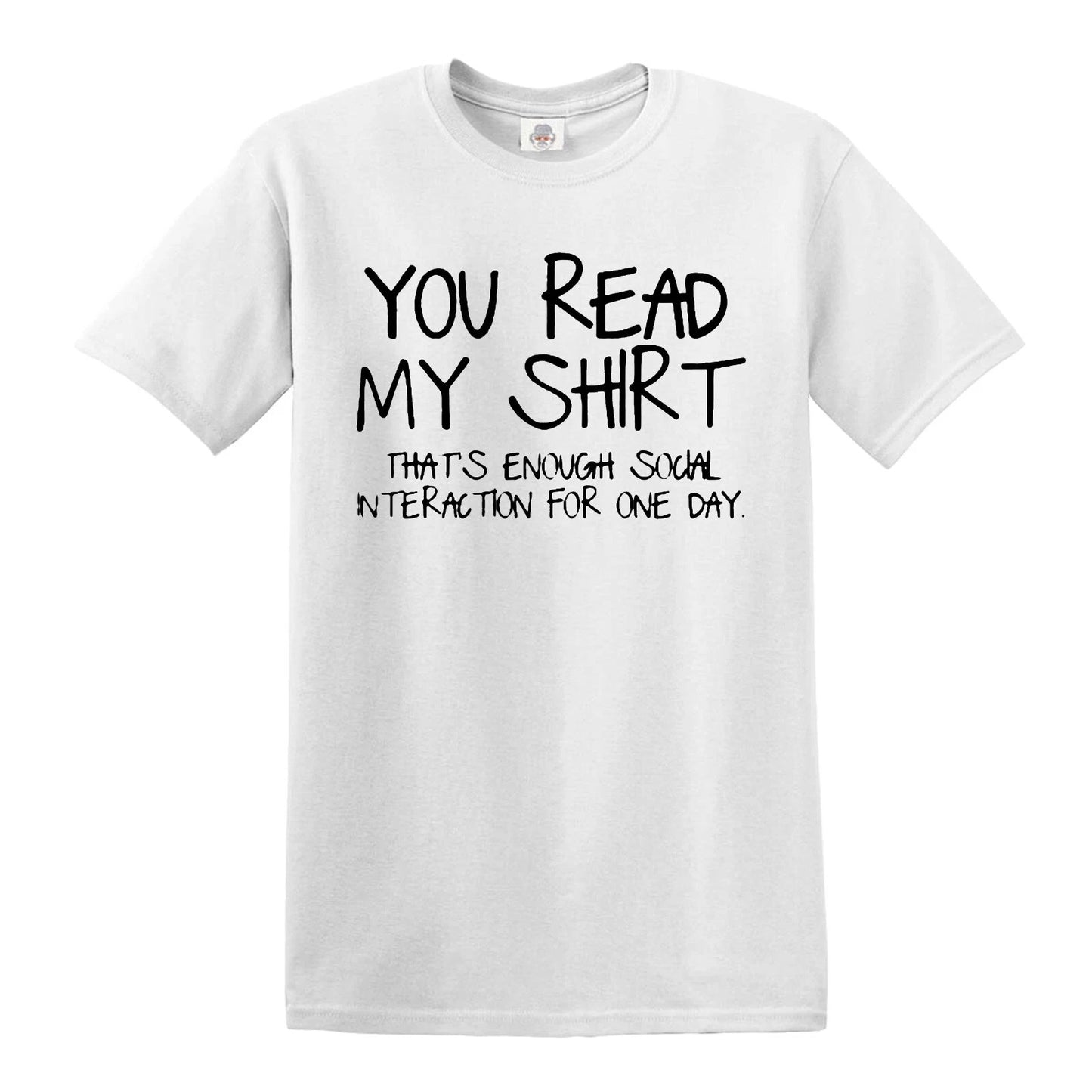 YOU READ MY SHIRT THANT'S | FUNNY MEN'S T-SHIRT WHITE T-SHIRT BLACK PRINT YOU READ MY SHIRT THANT'S | FUNNY MEN'S T-SHIRT