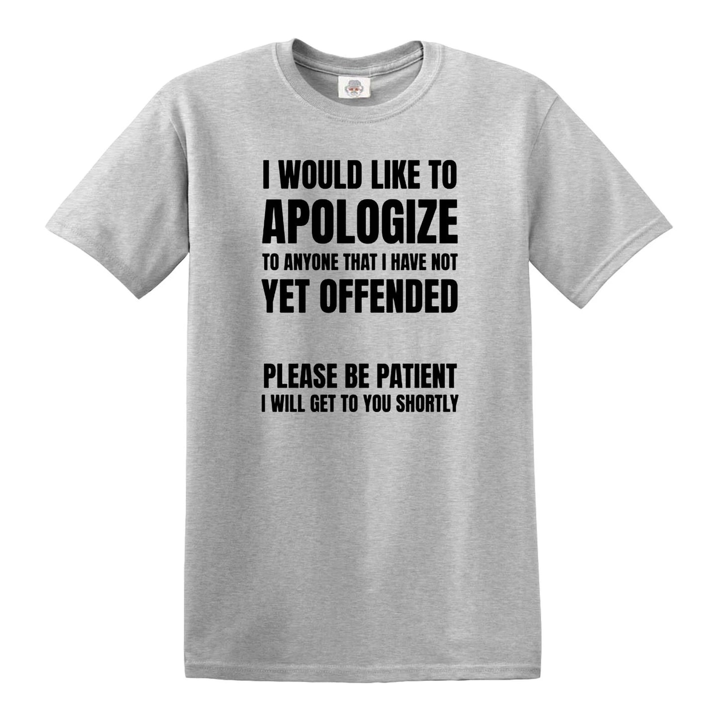 I Would Like To Apologize To Anyone | MEN'S T-SHIRT SPORT GRAY T-SHIRT BLACK PRINT I Would Like To Apologize To Anyone | MEN'S T-SHIRT