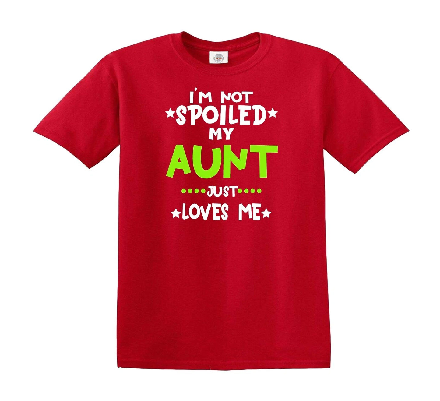I'M NOT SPOILED MY AUNT JUST LOVE ME | KID'S T-SHIRT RED T-SHIRT WHITE PRINT I'M NOT SPOILED MY AUNT JUST LOVE ME | KID'S T-SHIRT