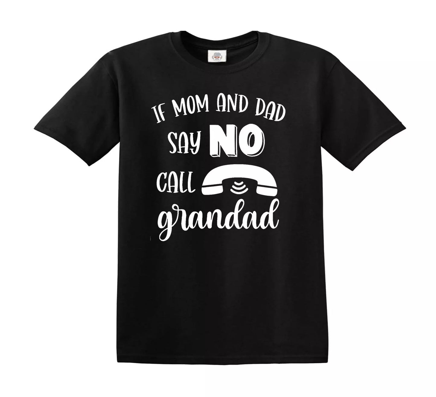 IF MOM AND DAD SAY NO CALL | KID'S T-SHIRT BLACK T-SHIRT WHITE PRINT IF MOM AND DAD SAY NO CALL | KID'S T-SHIRT