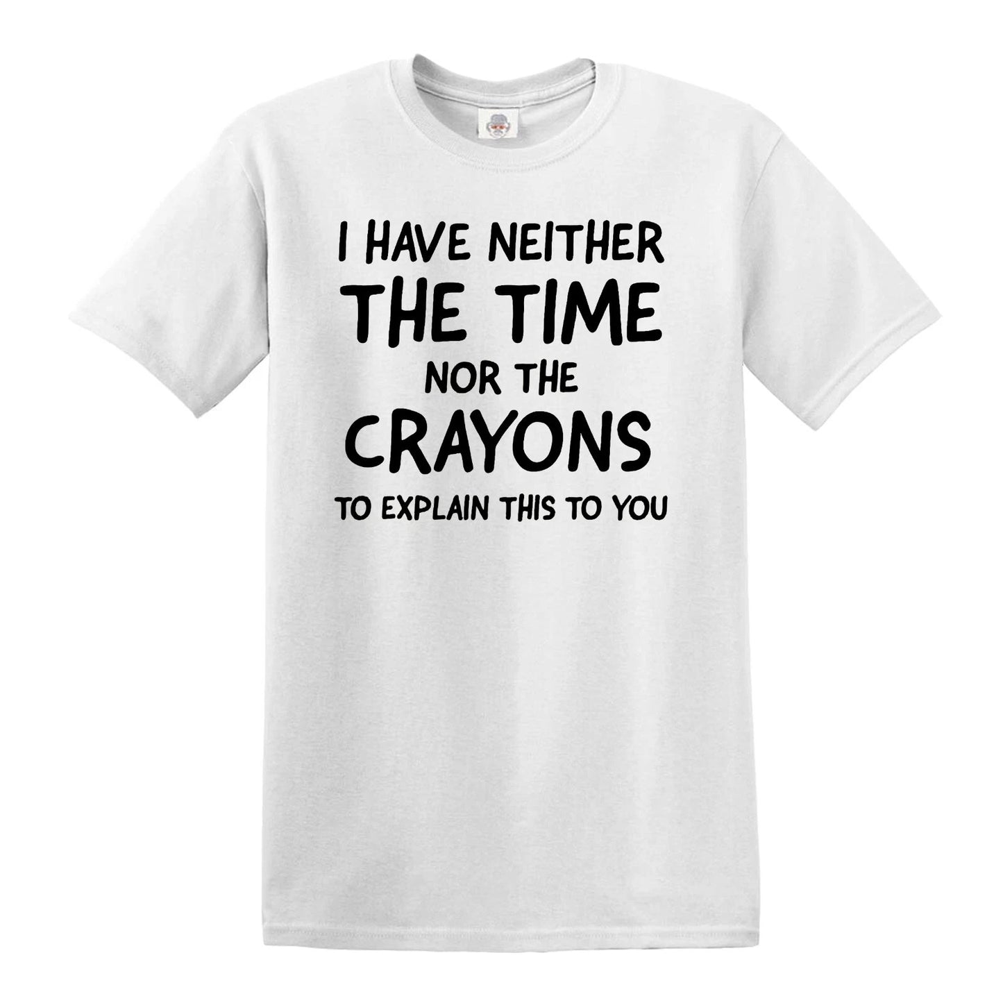 I HAVE NEITHER THE TIME | MEN'S T-SHIRT WHITE T-SHIRT BLACK PRINT I HAVE NEITHER THE TIME | MEN'S T-SHIRT