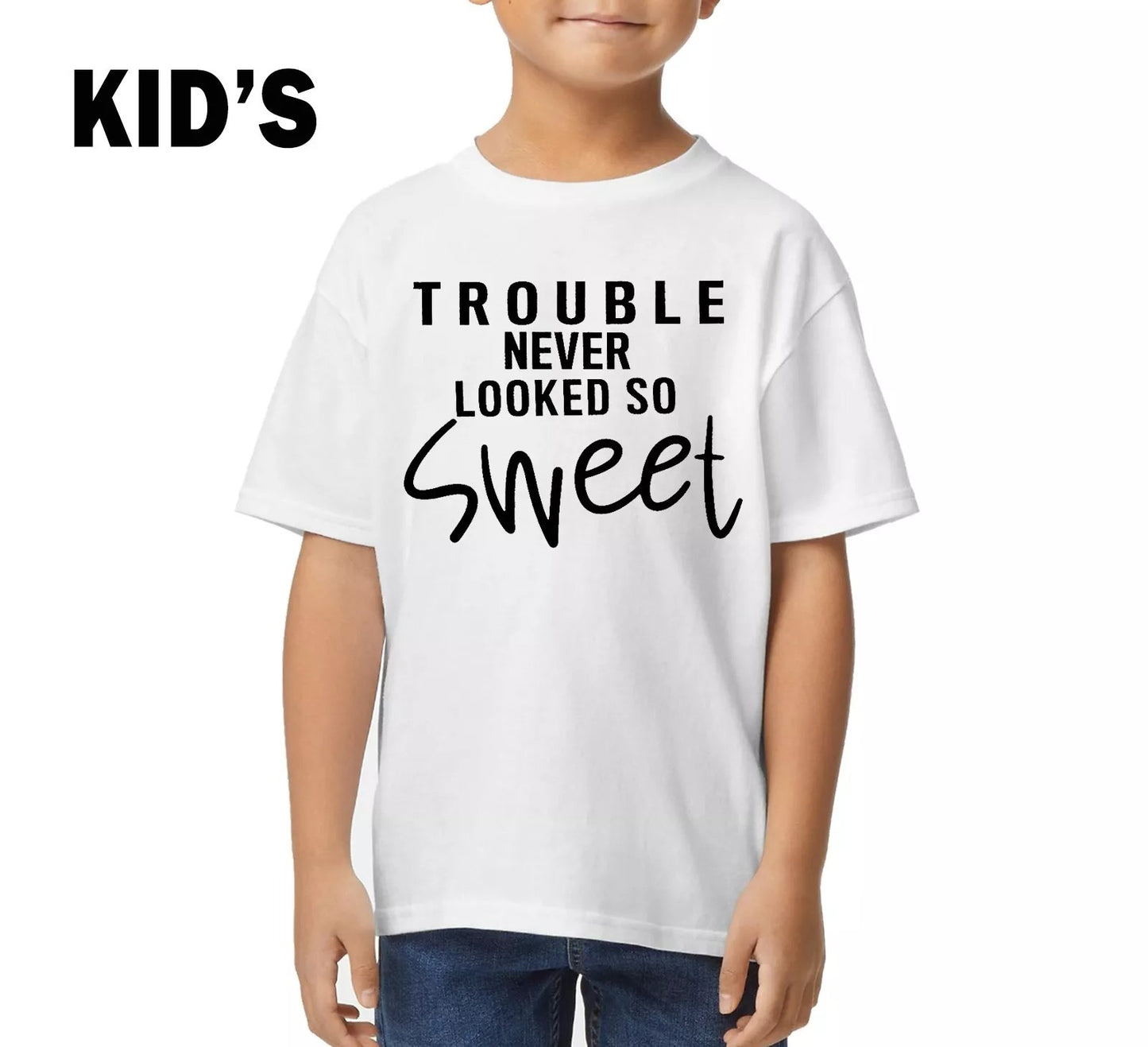 TROUBLE NEVER LOOKED SO SWEET | KID'S T-SHIRT TROUBLE NEVER LOOKED SO SWEET | KID'S T-SHIRT