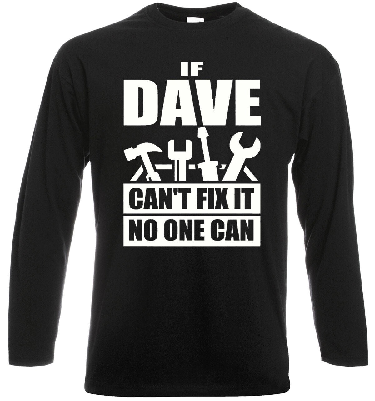 New If Dave Can’t Fix It | Long Sleeve Men's