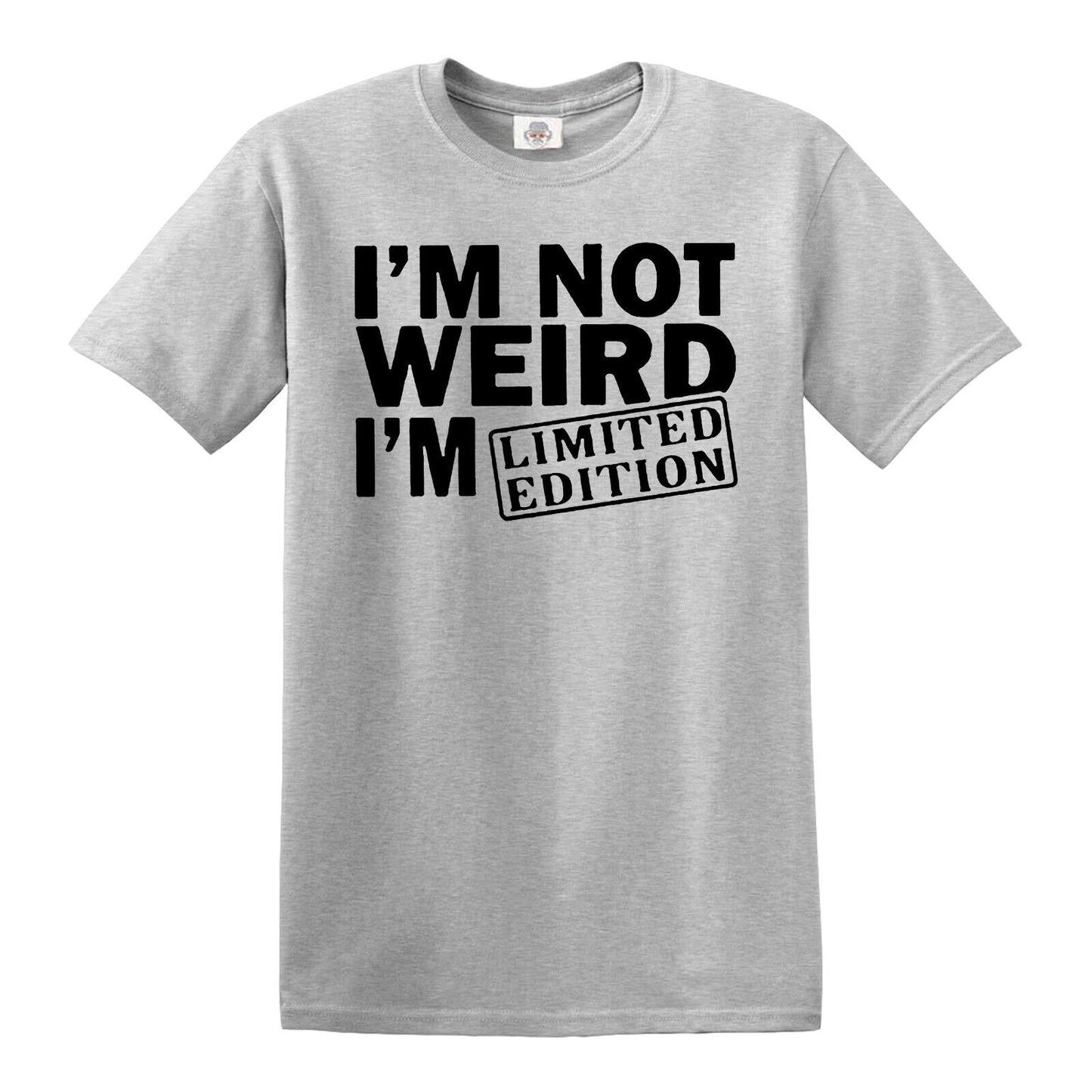 IM NOT WEIRD IM LIMITED EDITION | MEN'S T-SHIRT SPORT GRAY T-SHIRT BLACK PRINT IM NOT WEIRD IM LIMITED EDITION | MEN'S T-SHIRT