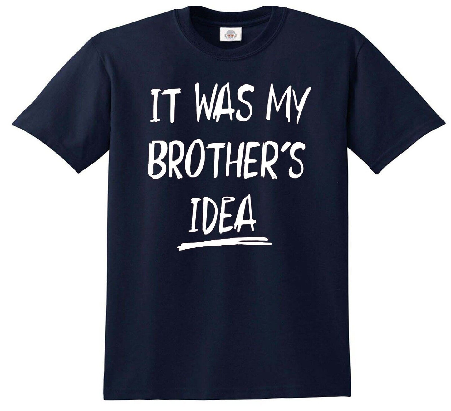 IT WAS MY BROTHER'S IDEA | KID'S T-SHIRT NAVY T-SHIRT WHITE PRINT IT WAS MY BROTHER'S IDEA | KID'S T-SHIRT