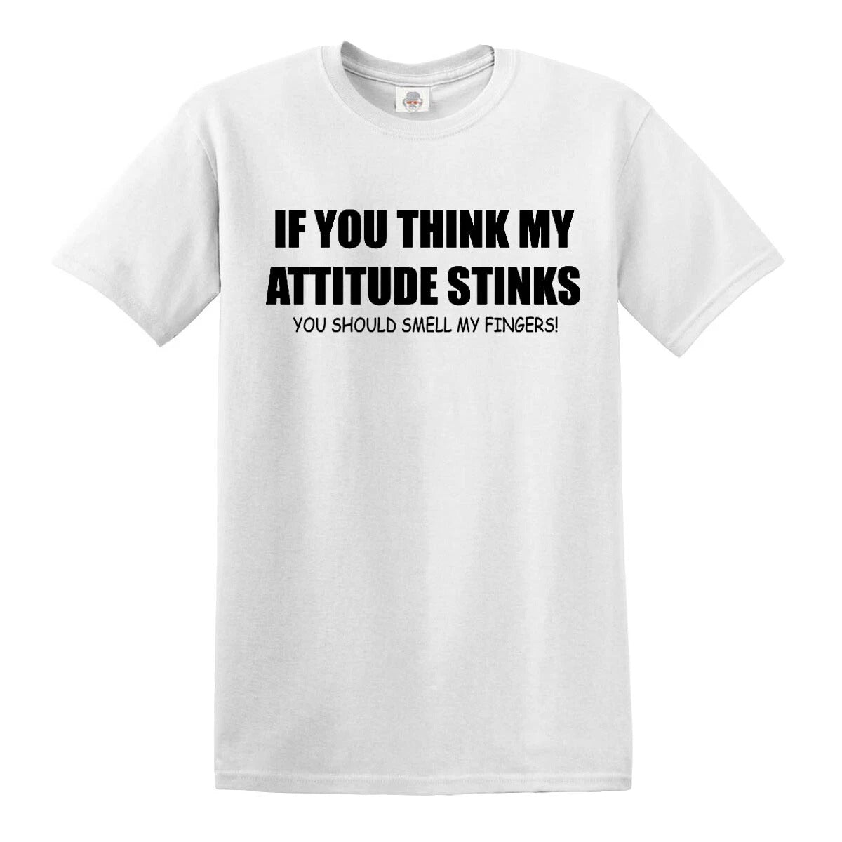 If You Think My | MEN'S T-SHIRT