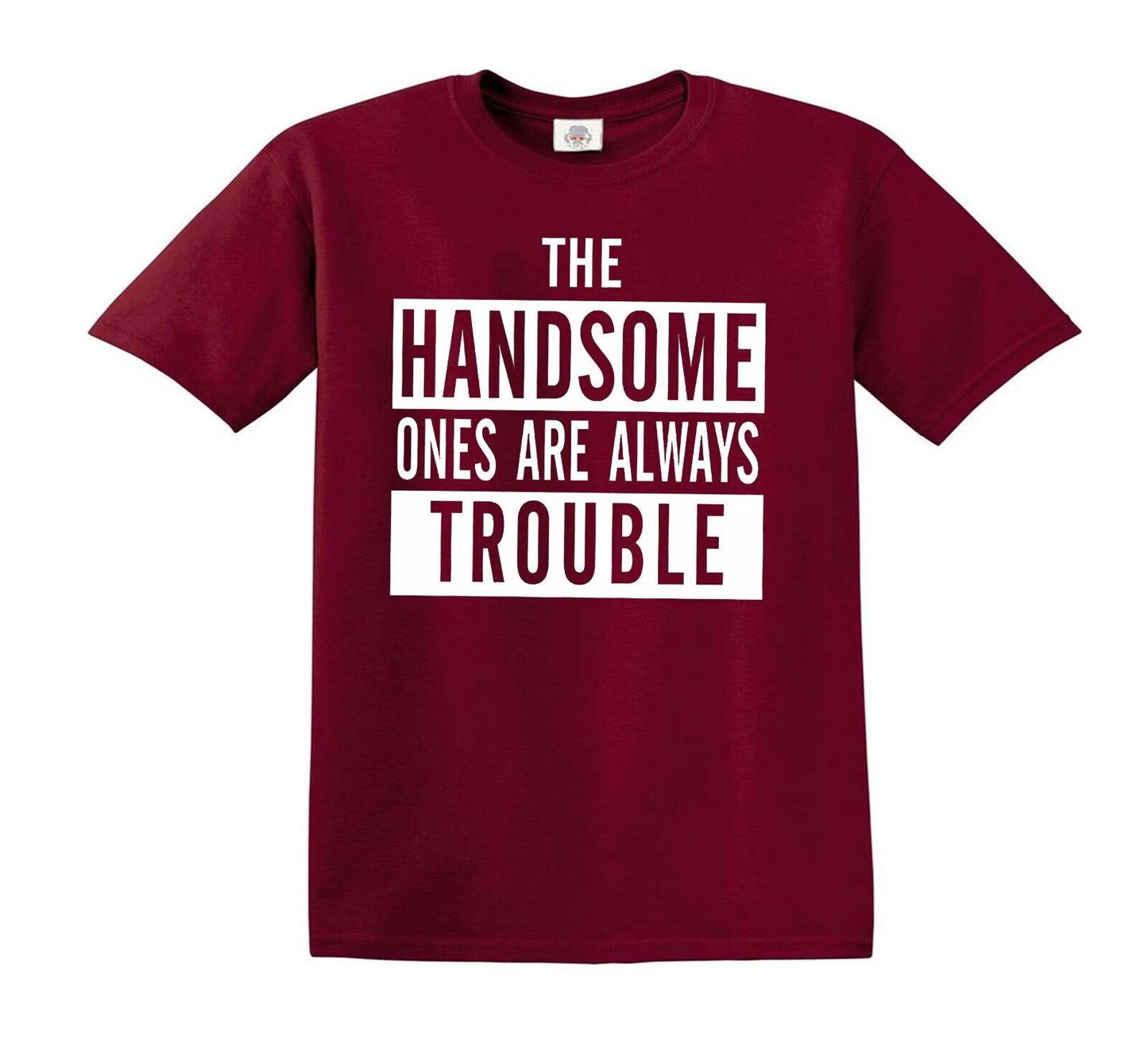 THE HANDSOME ONES ARE ALWAYS | KID'S T-SHIRT MAROON T-SHIRT WHITE PRINT THE HANDSOME ONES ARE ALWAYS | KID'S T-SHIRT
