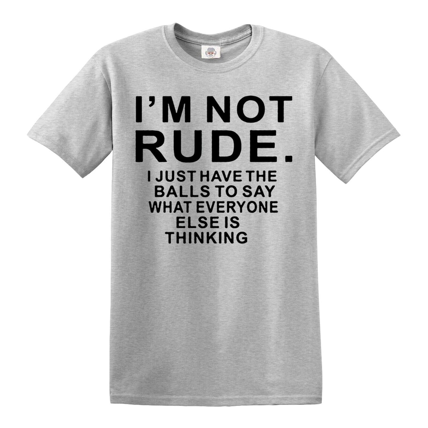 I'M NOT RUDE FUNNY LETTERS PRINT | MEN'S T-SHIRT SPORT GRAY T-SHIRT BLACK PRINT I'M NOT RUDE FUNNY LETTERS PRINT | MEN'S T-SHIRT