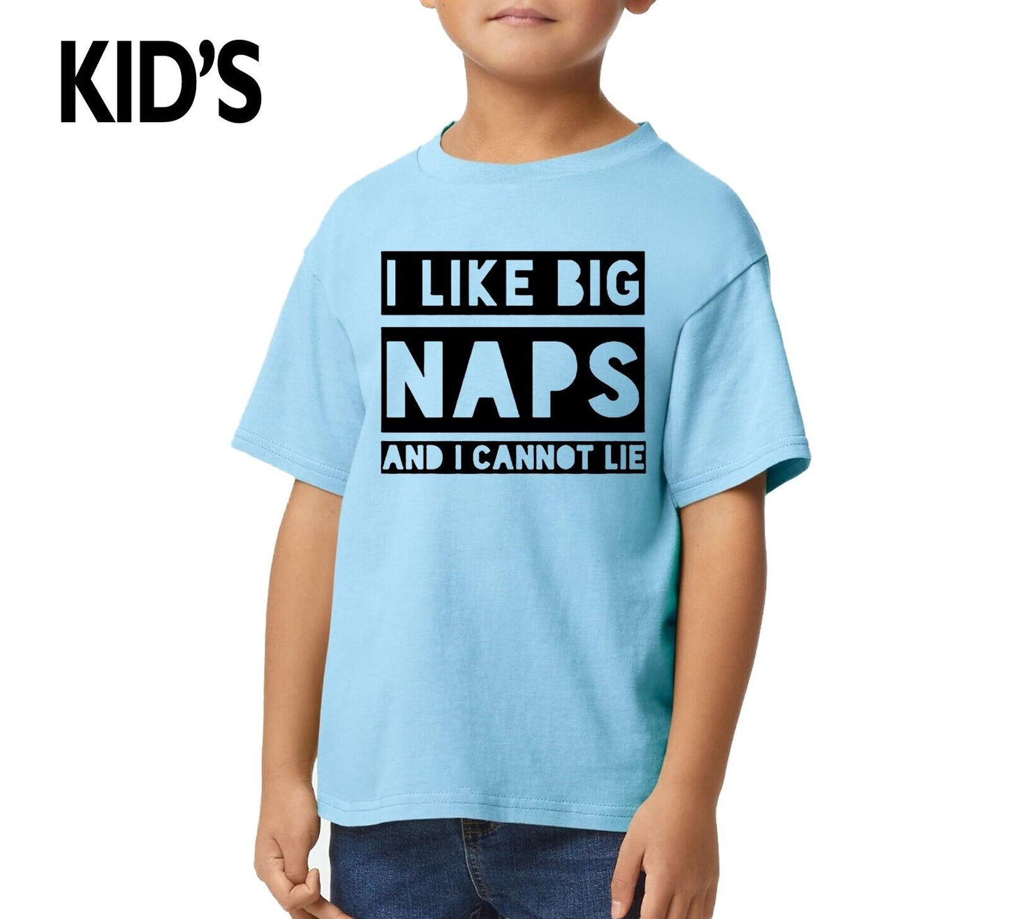 I LIKE BIG NAPS AND I CANNOT LIE | KID'S T-SHIRT I LIKE BIG NAPS AND I CANNOT LIE | KID'S T-SHIRT