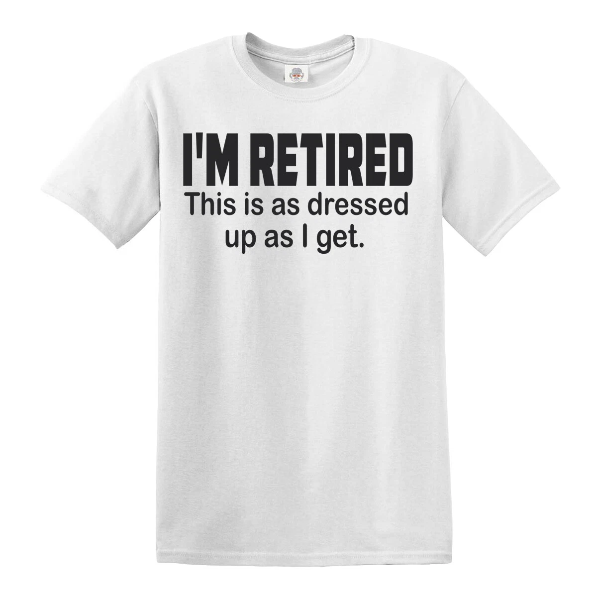 I'm Retired This is as | MEN'S T-SHIRT