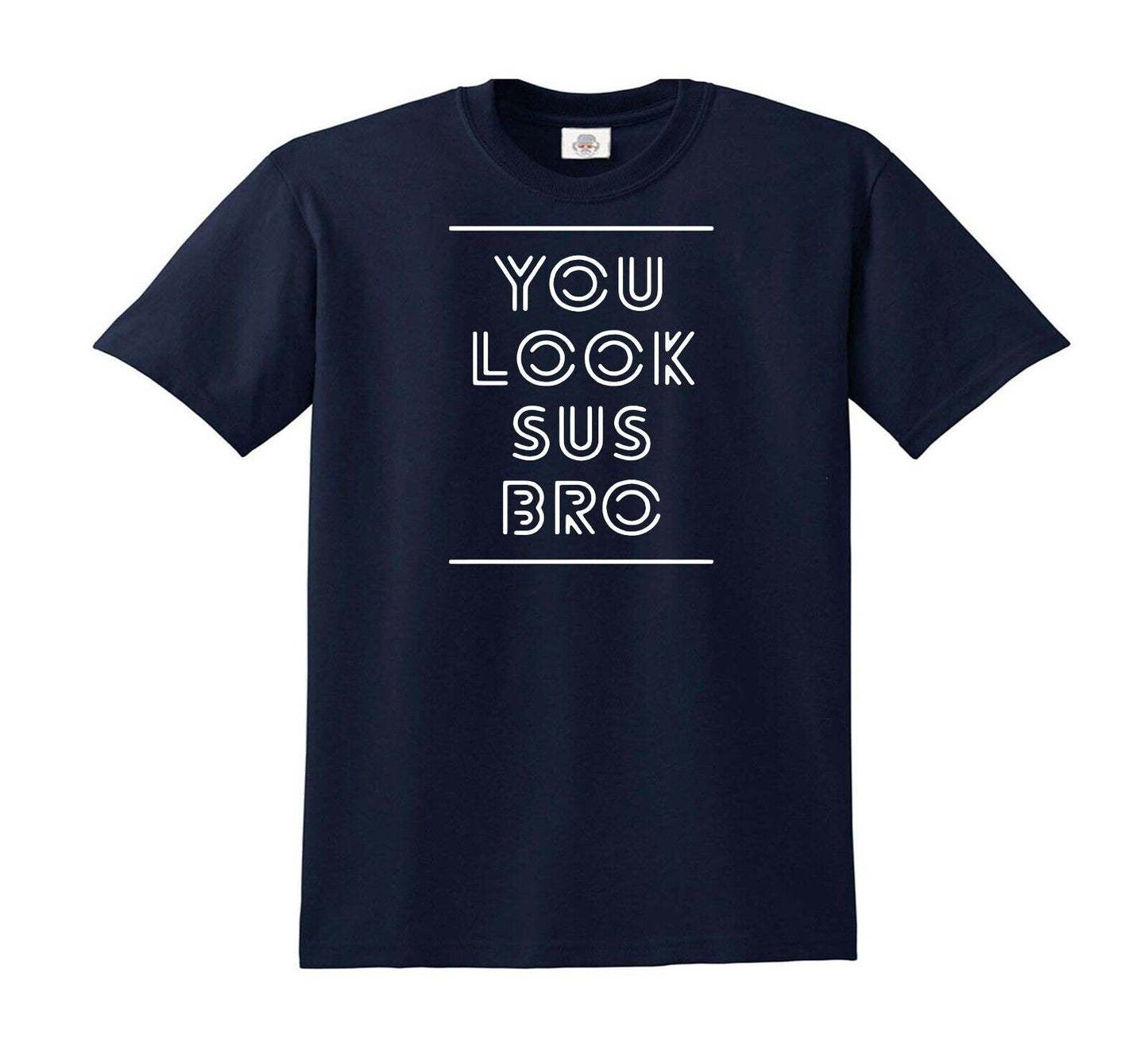 YOU LOOK SUS BRO | KID'S T-SHIRT NAVY T-SHIRT WHITE PRINT YOU LOOK SUS BRO | KID'S T-SHIRT