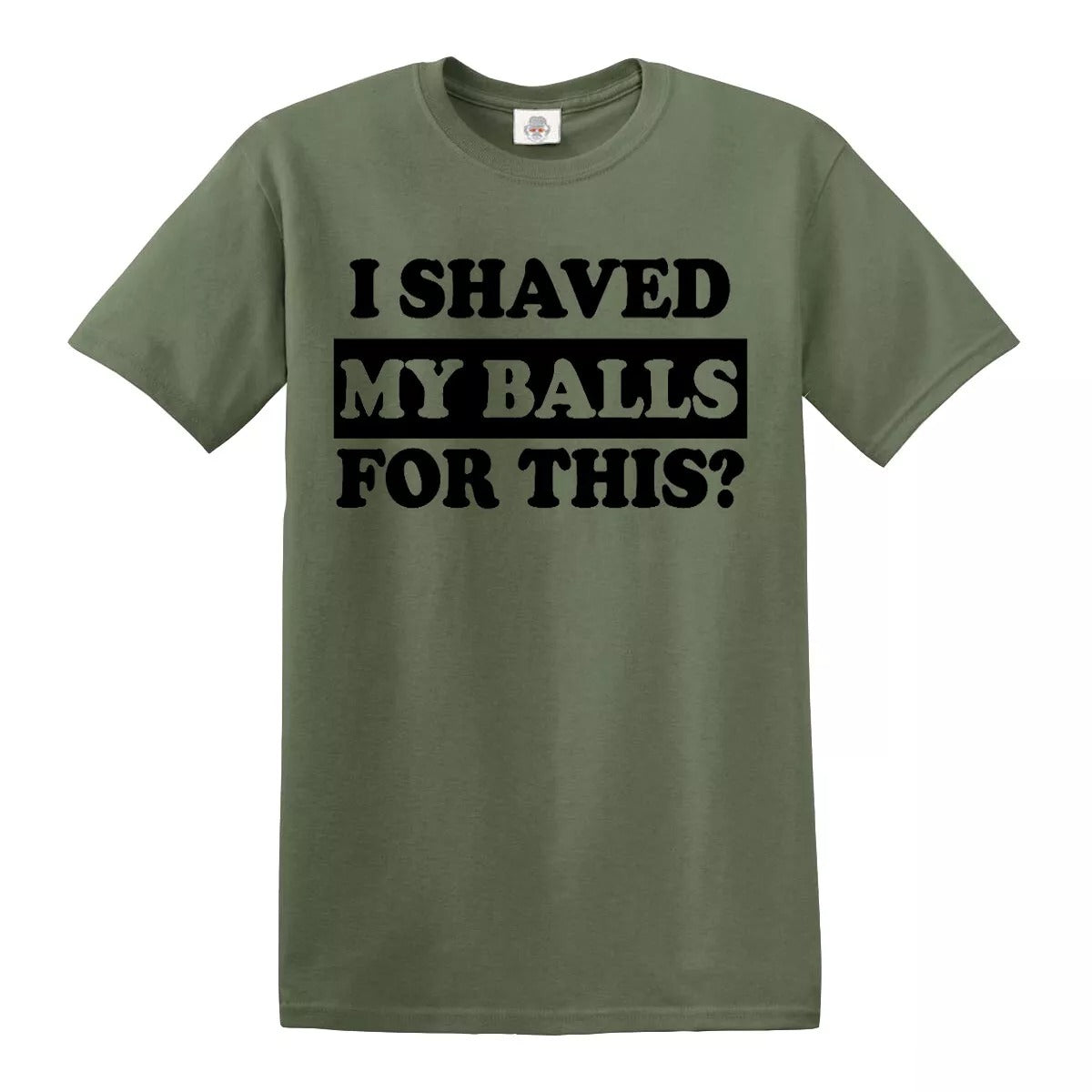 I Shaved My Balls | MEN'S T-SHIRT