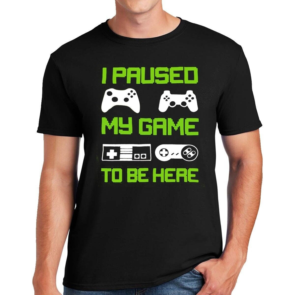 New I Paused My Game To Be Here T-Shirt Funny New I Paused My Game To Be Here T-Shirt Funny