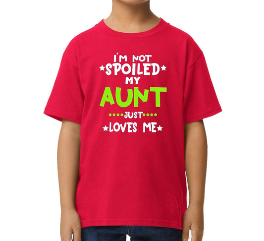 I'M NOT SPOILED MY AUNT JUST LOVE ME | KID'S T-SHIRT I'M NOT SPOILED MY AUNT JUST LOVE ME | KID'S T-SHIRT