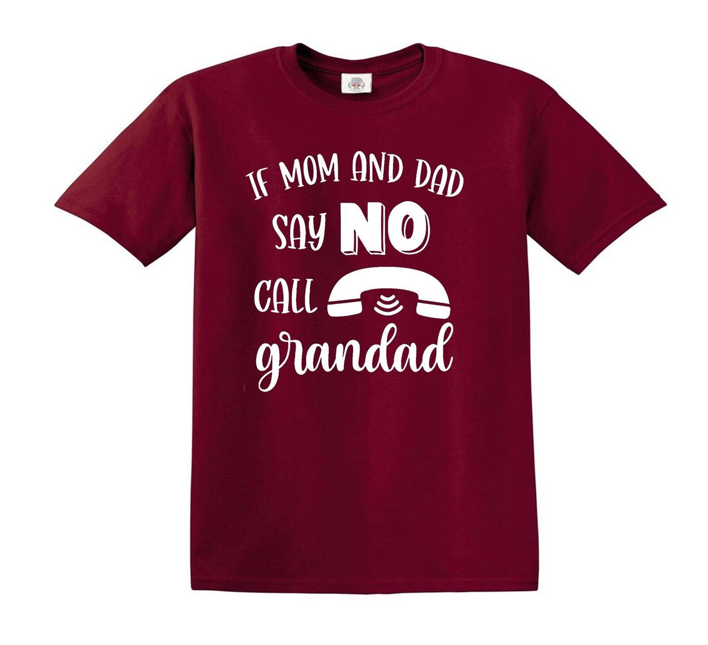 IF MOM AND DAD SAY NO CALL | KID'S T-SHIRT MAROON T-SHIRT WHITE PRINT IF MOM AND DAD SAY NO CALL | KID'S T-SHIRT