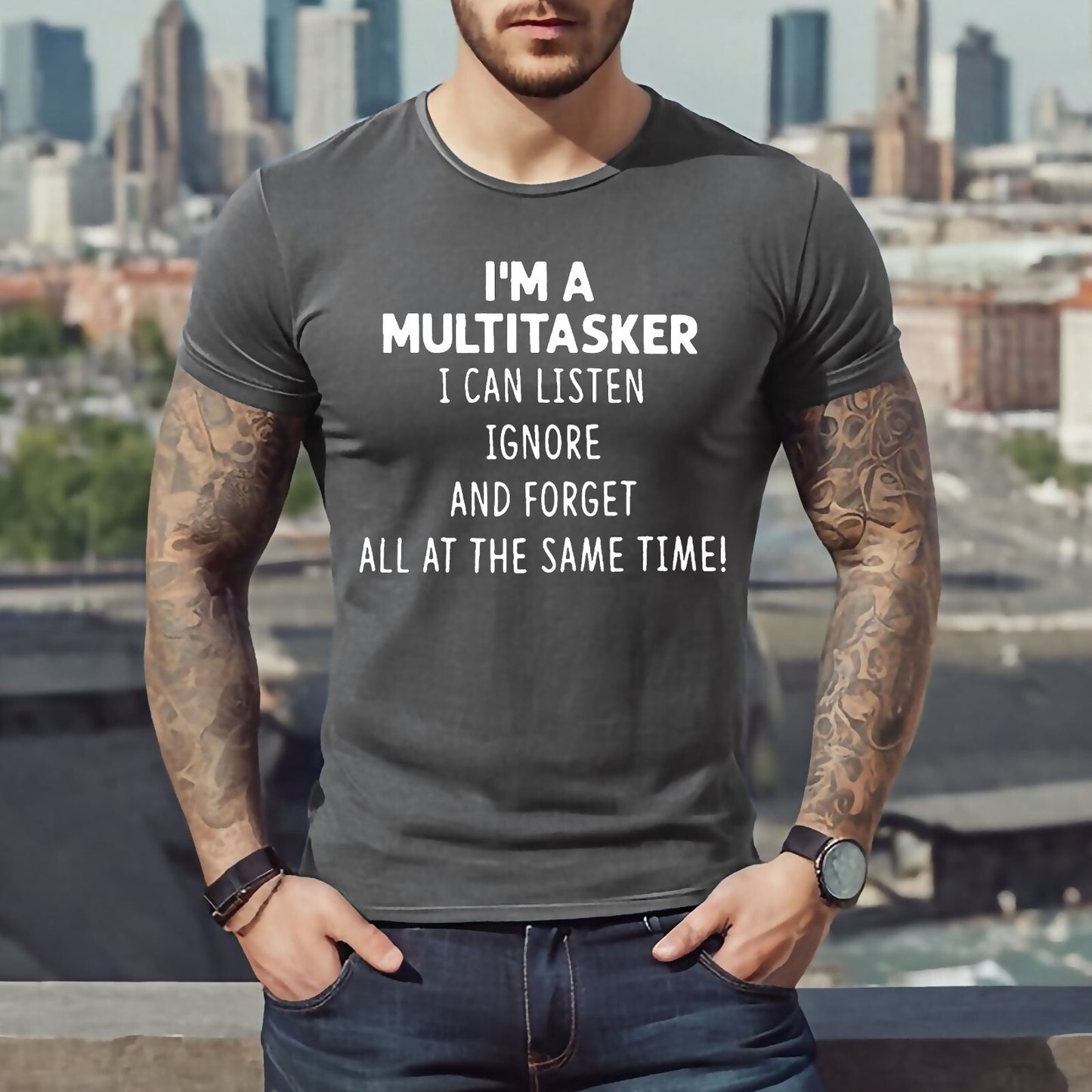 I'M A MULTITASKER I CAN LISTEN | FUNNY MEN'S T-SHIRT I'M A MULTITASKER I CAN LISTEN | FUNNY MEN'S T-SHIRT