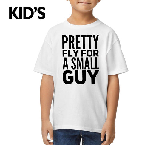 PRETTY FLY FOR A SMALL GUY | KID'S T-SHIRT PRETTY FLY FOR A SMALL GUY | KID'S T-SHIRT