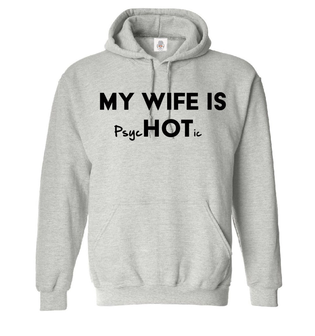 My Wife is PsycHOTic Hoody For Men's