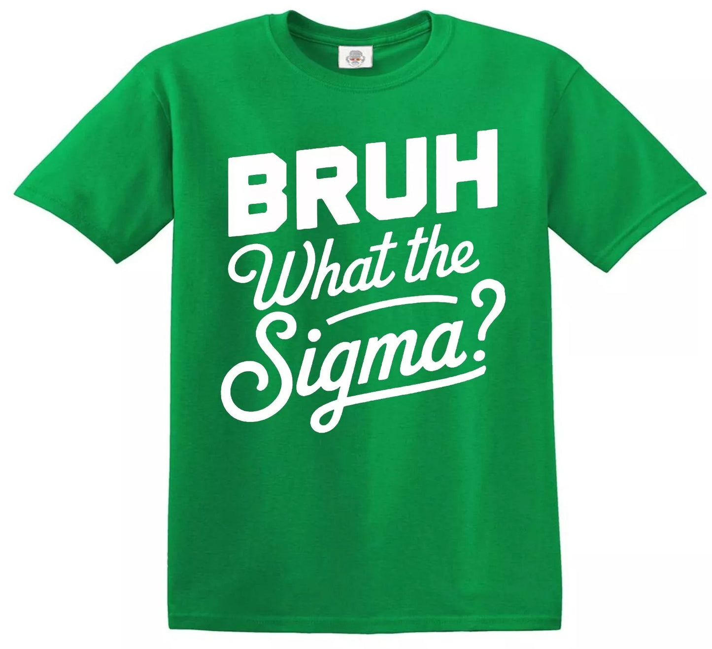 BRUH WHAT THE SIGMA | KID'S T-SHIRT IRISH GREEN T-SHIRT WHITE PRINT BRUH WHAT THE SIGMA | KID'S T-SHIRT