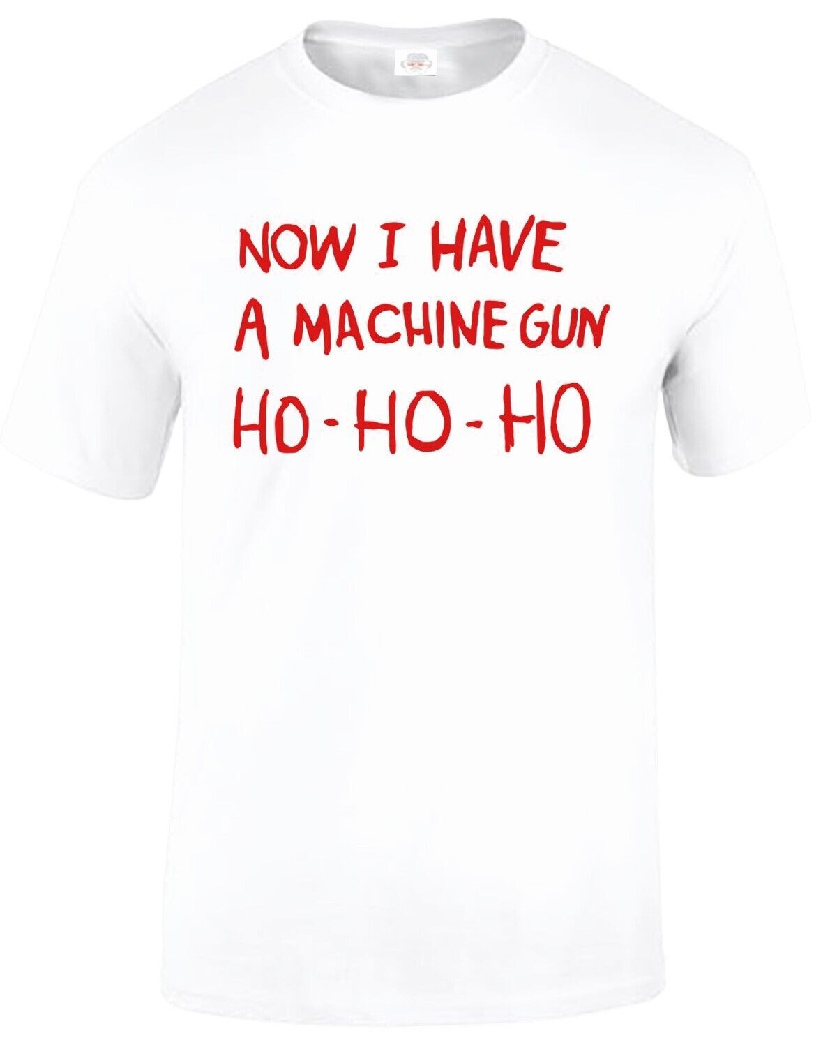 Now I Have A Machine Gun T-Shirt Men's WHITE T-SHIRT RED PRINT Now I Have A Machine Gun T-Shirt Men's