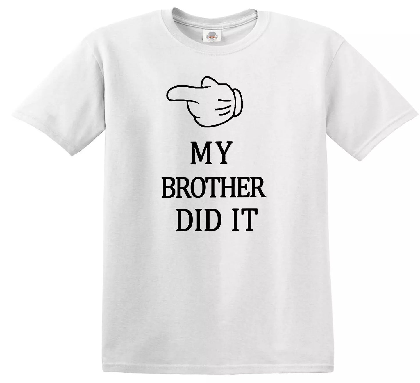MY BROTHER DID IT | KID'S T-SHIRT WHITE T-SHIRT BLACK PRINT MY BROTHER DID IT | KID'S T-SHIRT