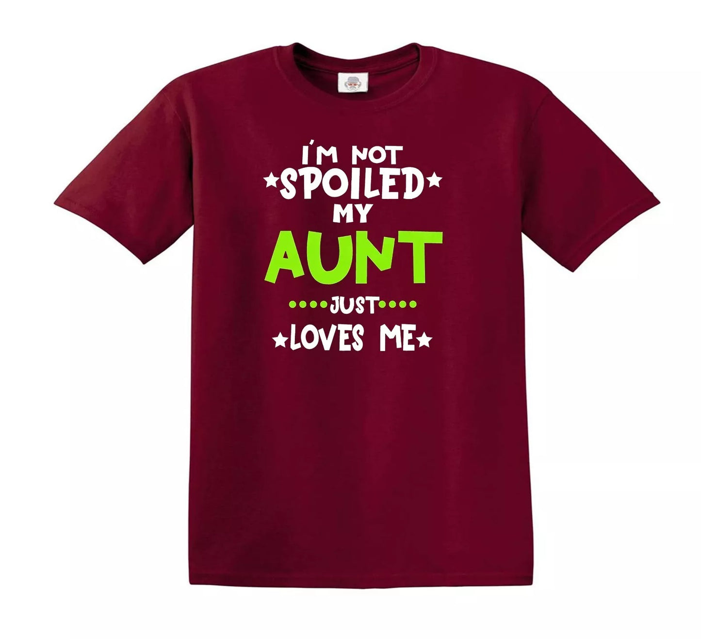 I'M NOT SPOILED MY AUNT JUST LOVE ME | KID'S T-SHIRT MAROON T-SHIRT WHITE PRINT I'M NOT SPOILED MY AUNT JUST LOVE ME | KID'S T-SHIRT