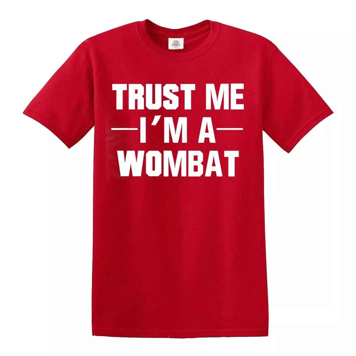 New Trust Me I'm A Wombat T-Shirt RED T-SHIRT WHITE PRINT New Trust Me I'm A Wombat T-Shirt